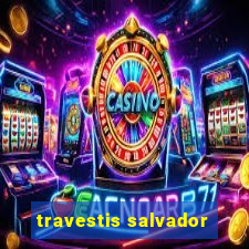 travestis salvador